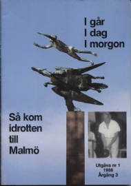 Sportboken - Så kom idrotten till Malmö No 1-3 1988   Igår, i dag, i morgon